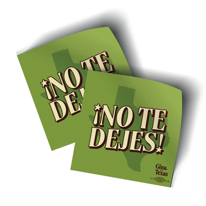 No Te Dejes (4" x 4" Vinyl Sticker -- Pack of Two!)