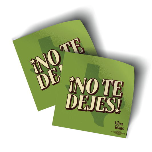 No Te Dejes (4" x 4" Vinyl Sticker -- Pack of Two!)