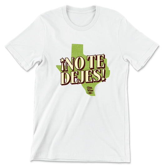 No Te Dejes (White Unisex Tee)